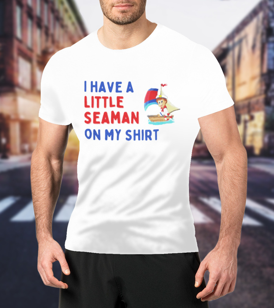 I Have A Little Seaman With A Sailor Mouse On My T-Shirt