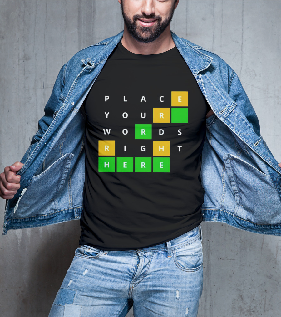 Place Your Words Right Here Wordle T-Shirt