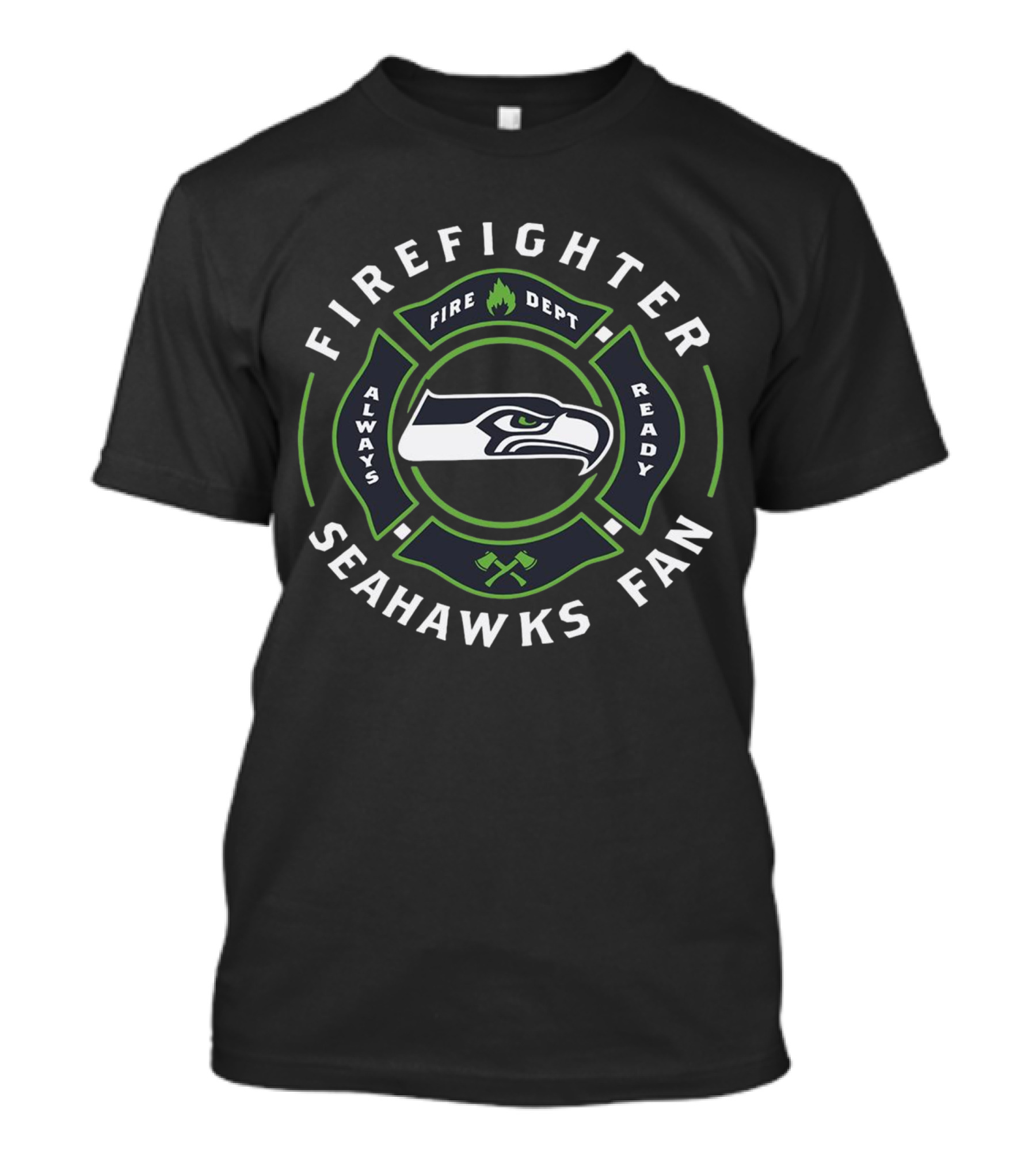Firefighter Seahawks Fan Always Fire Dept Ready T-Shirt