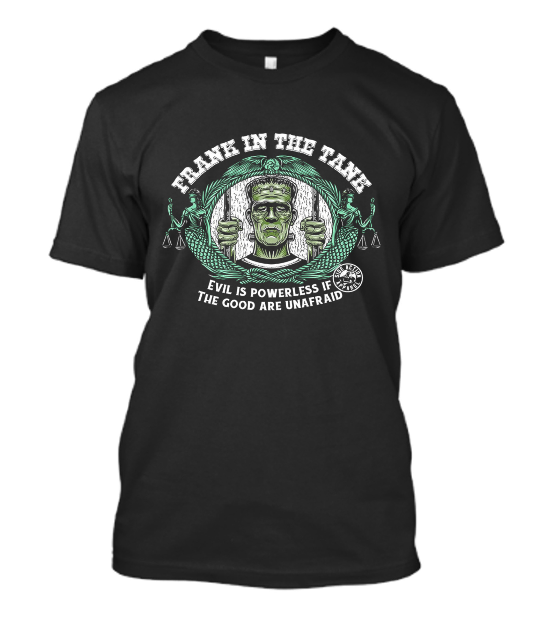 Frank In The Tank Evil Is Powerless If The Good Are Unafraid Monster Justice Scales T-Shirt