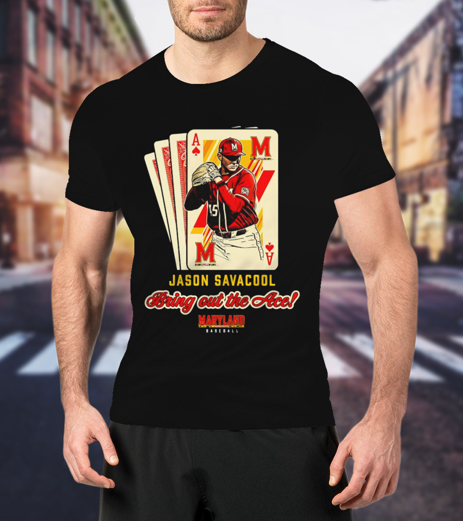 Jason Savacool Bring Out The Ace Maryland Baseball Player Card T-Shirt