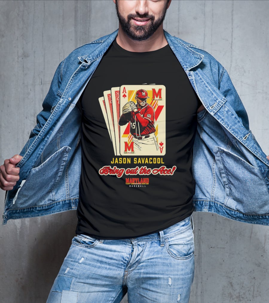 Jason Savacool Bring Out The Ace Maryland Baseball Player Card T-Shirt