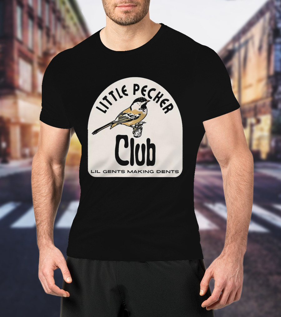 Little Pecker Club Bird Lil Gents Making Dents T-Shirt