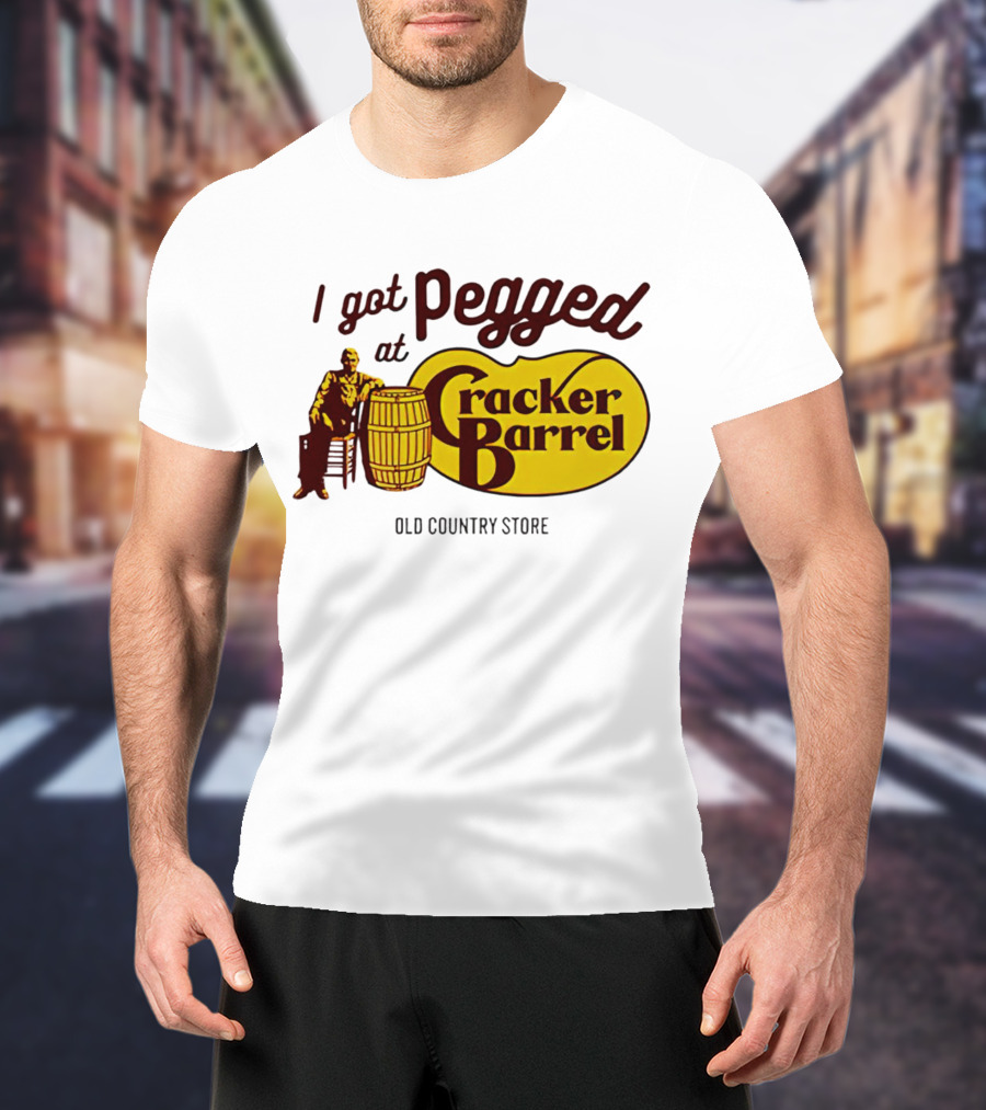 I Got Pegged At Cracker Barrel Old Country Store T-Shirt