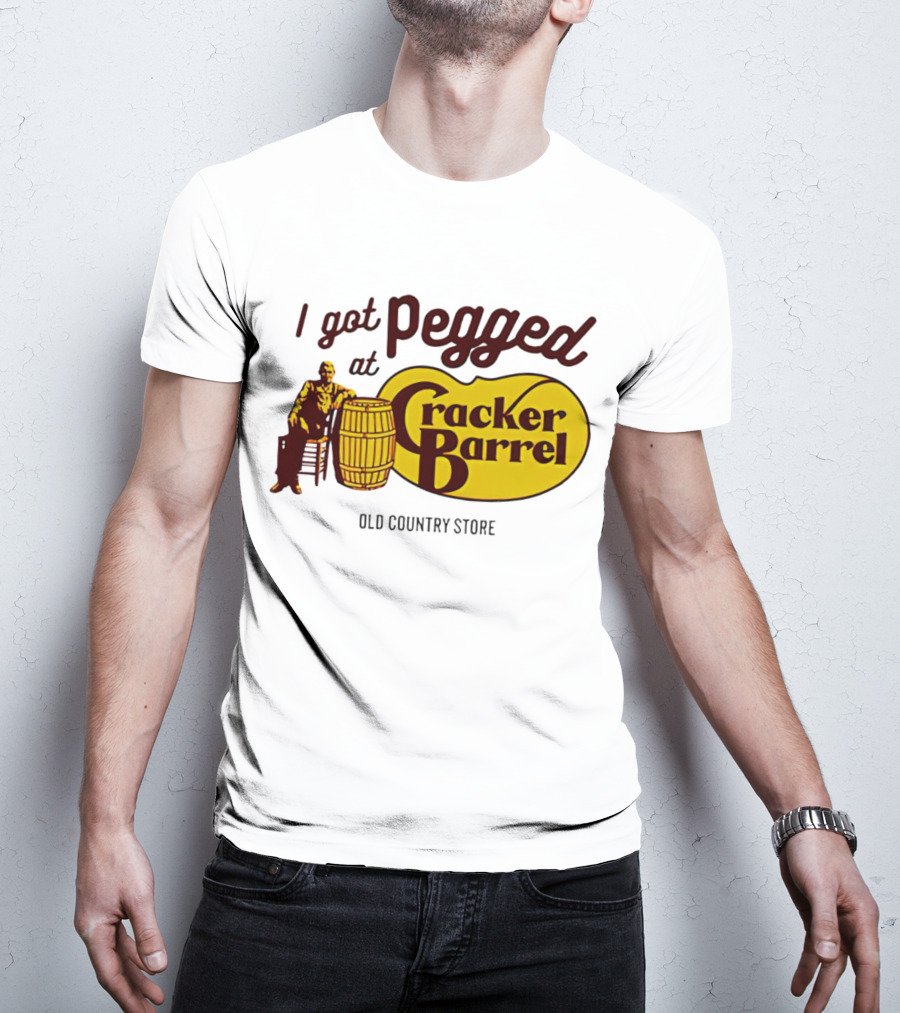 I Got Pegged At Cracker Barrel Old Country Store T-Shirt