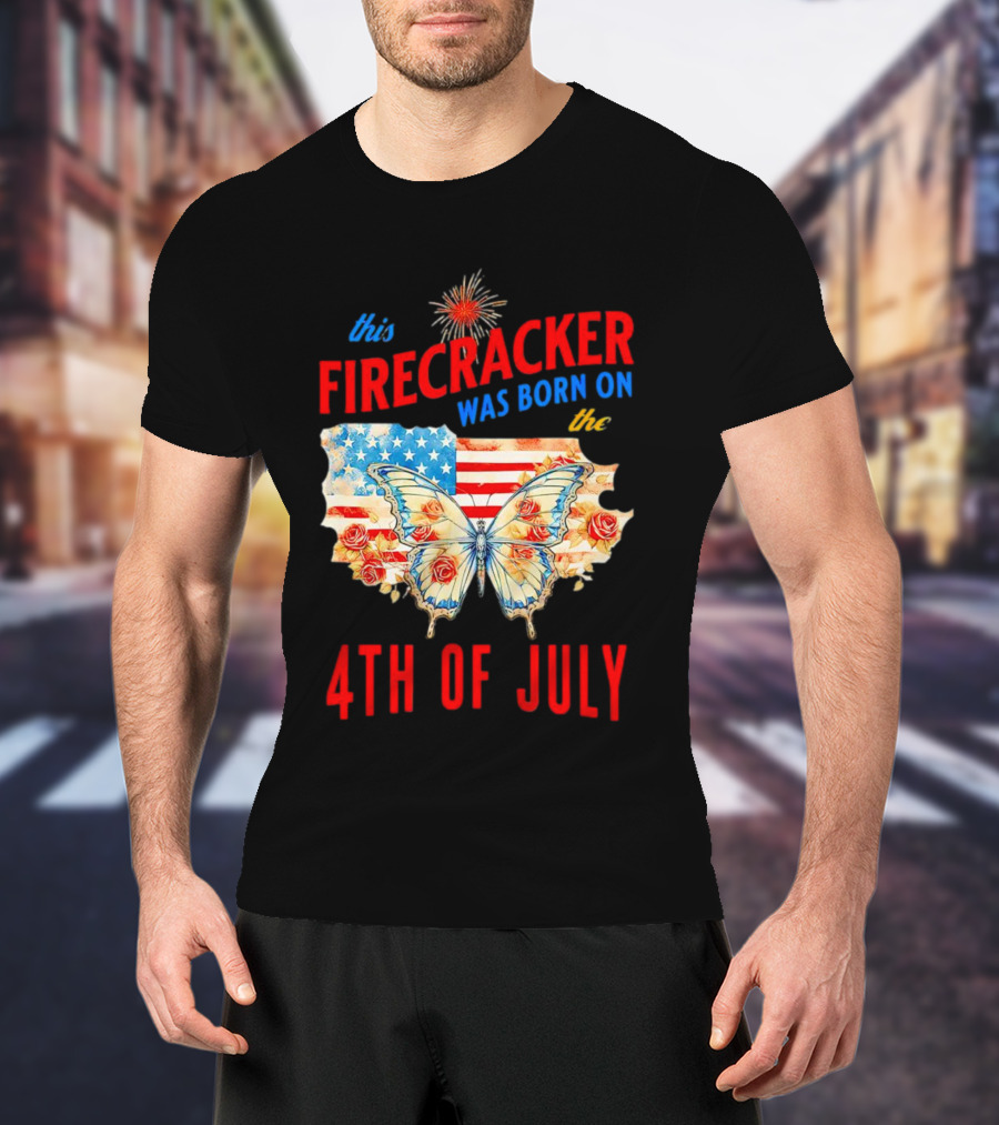 This Firecracker Was Born On The Fourth Of July With American Flag Butterfly And Roses T-Shirt