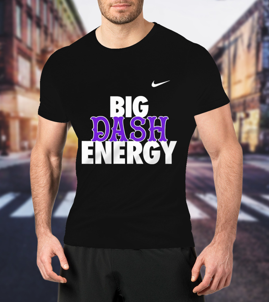 Big Dash Energy T-Shirt