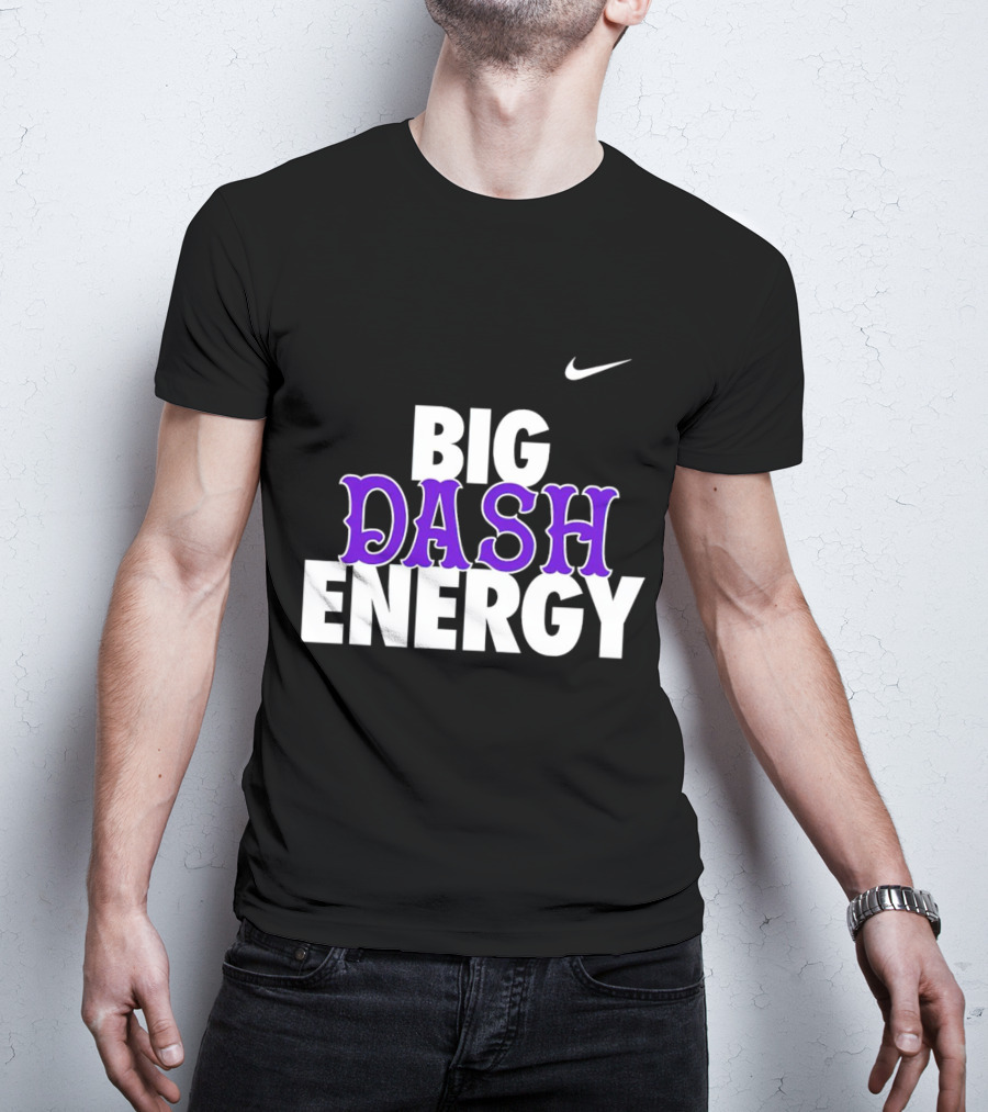Big Dash Energy T-Shirt
