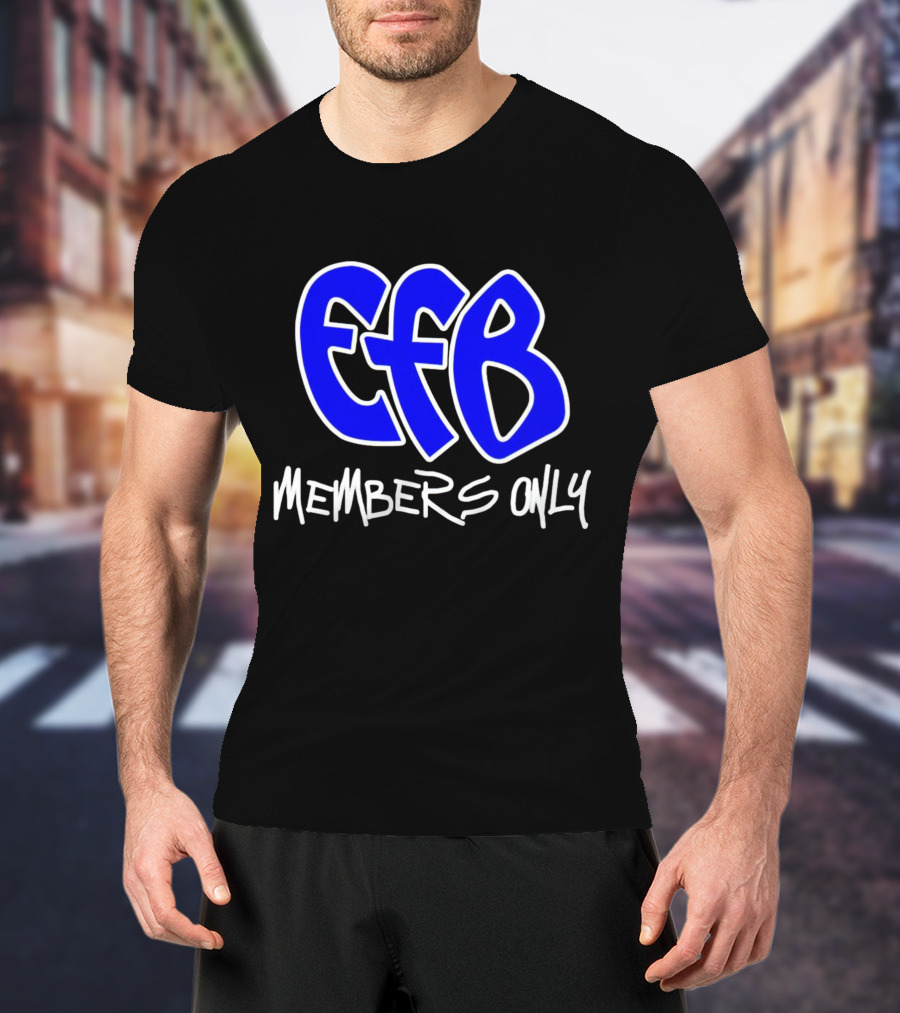 Efb Members Only T-Shirt
