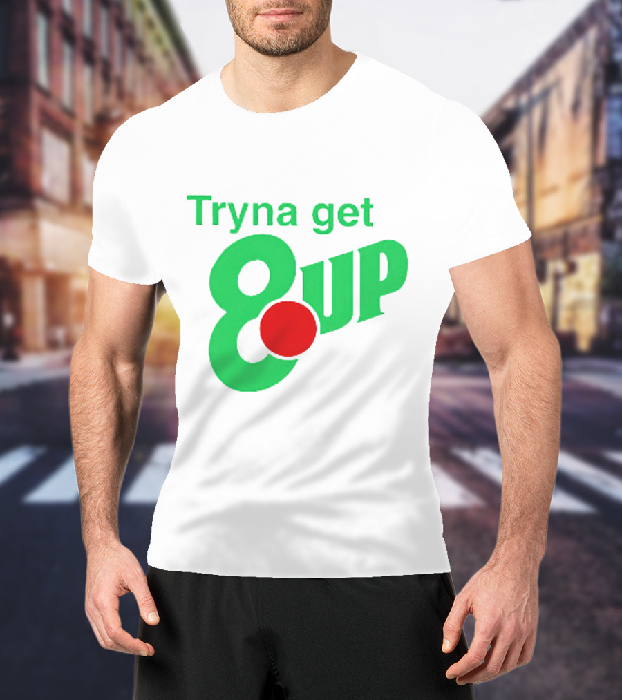Tryna Get 8 Up Styled In 7UP Logo Font And Colors T-Shirt