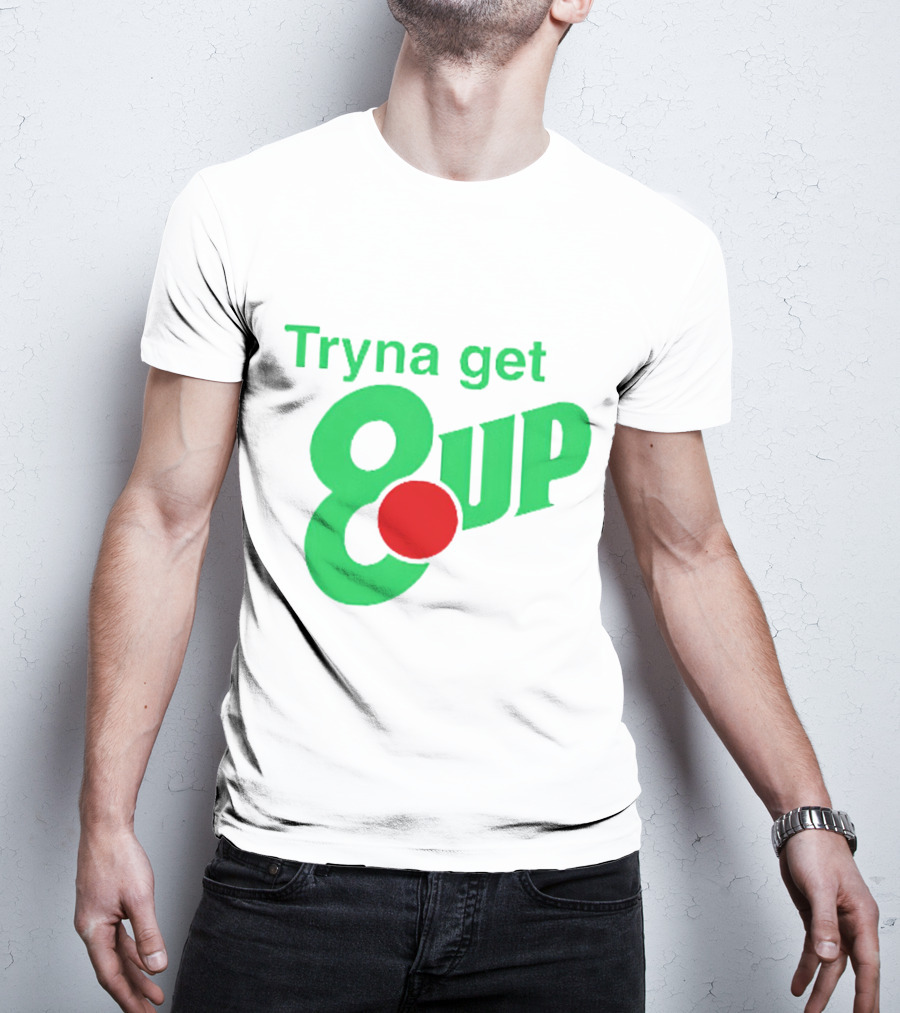 Tryna Get 8 Up Styled In 7UP Logo Font And Colors T-Shirt