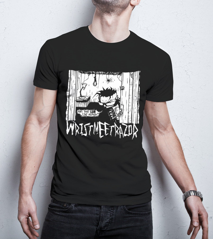 Wristmeetrazor Does This Look Like Heaven Johnny The Homicidal Mania T-Shirt