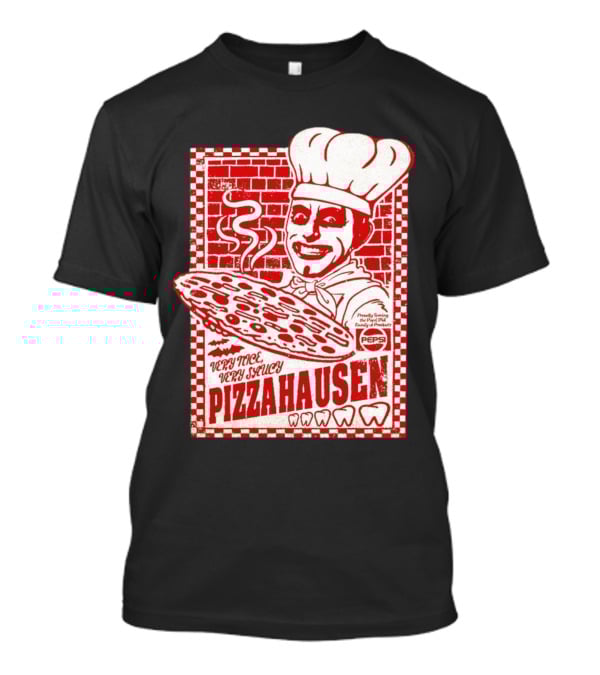 Very Nice Very Saucy Pizza Hausen Chef Holding Large Pepperoni Pizza T-Shirt