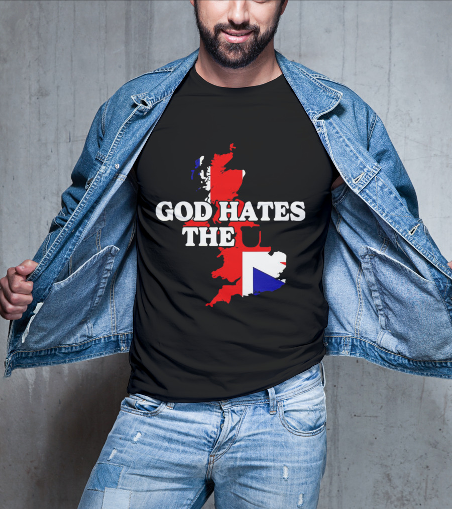 God Hates The UK Map With Union Jack Colors T-Shirt