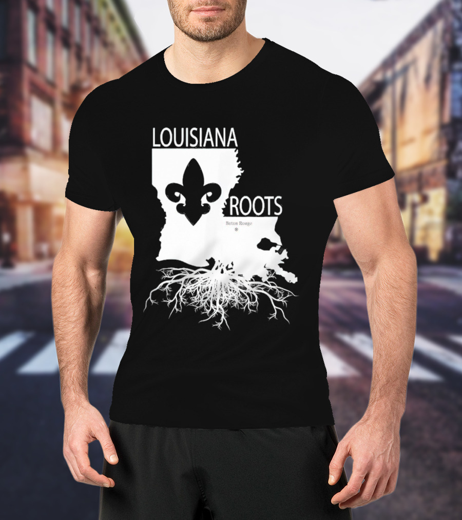 Louisiana Roots Baton Rouge Fleur-de-Lis Map And Roots T-Shirt