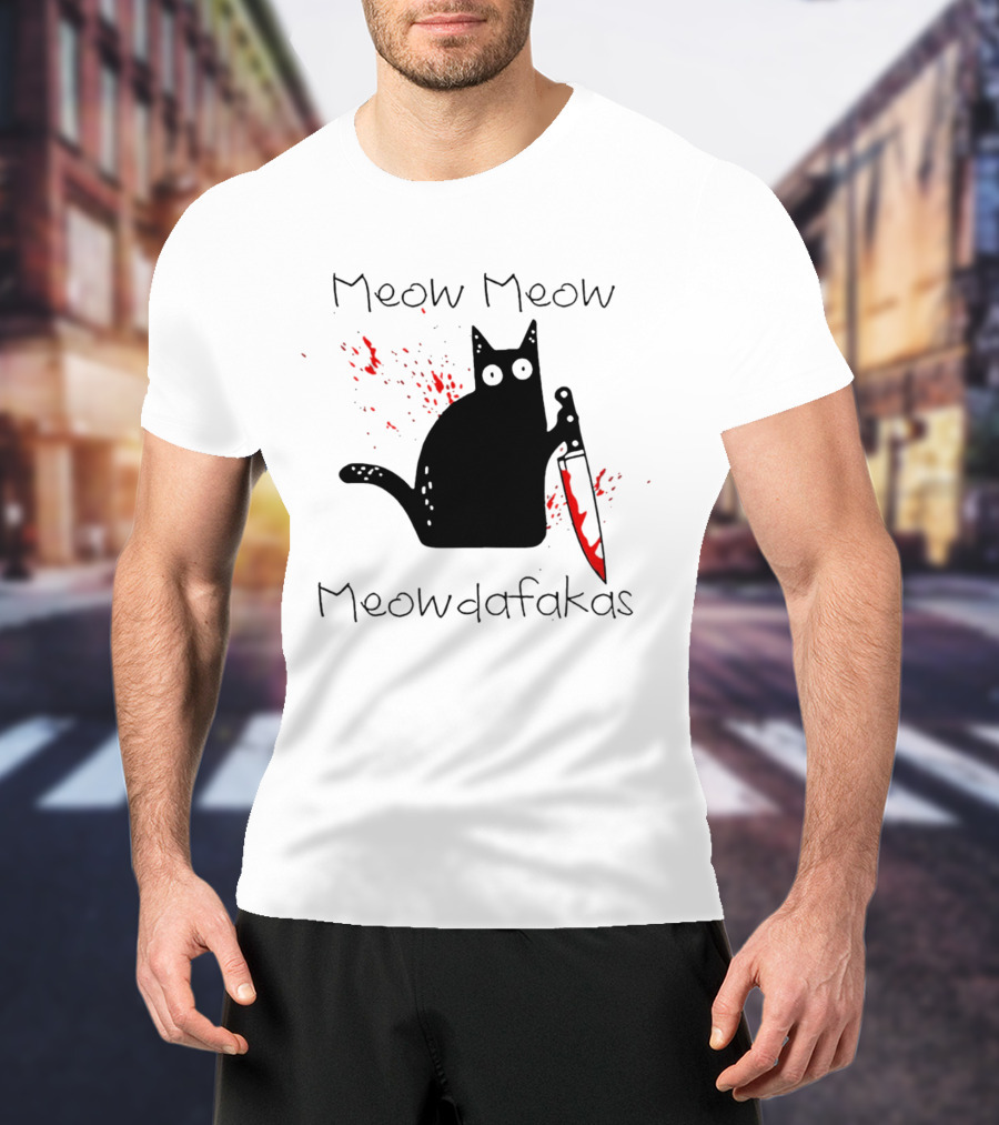 Meow Meow Meowdafakas Halloween Cat With Bloody Knife T-Shirt