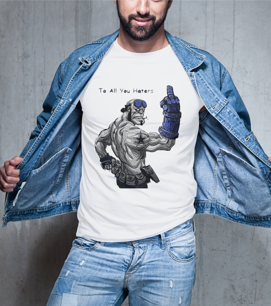 Dallas Cowboys To All You Haters Biker Gesture T-Shirt