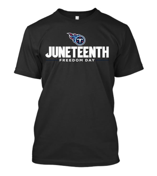 Juneteenth Freedom Day Tennessee Titans T-Shirt