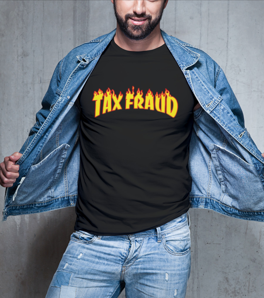 Tax Fraud Flaming Letters T-Shirt