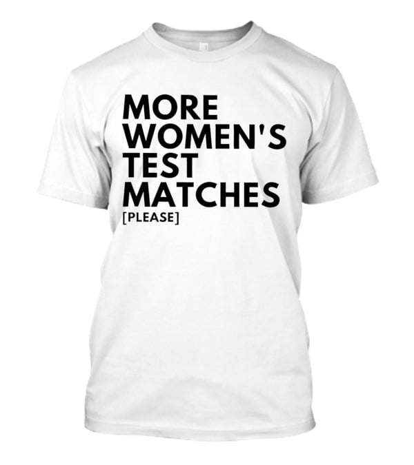 More Women's Test Matches Please England's Barmy Army T-Shirt