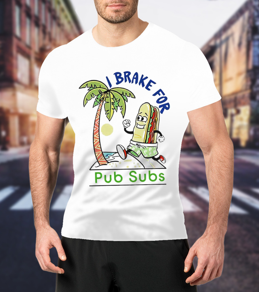 I Brake For Pub Subs Palm Tree Tropical Adventure T-Shirt