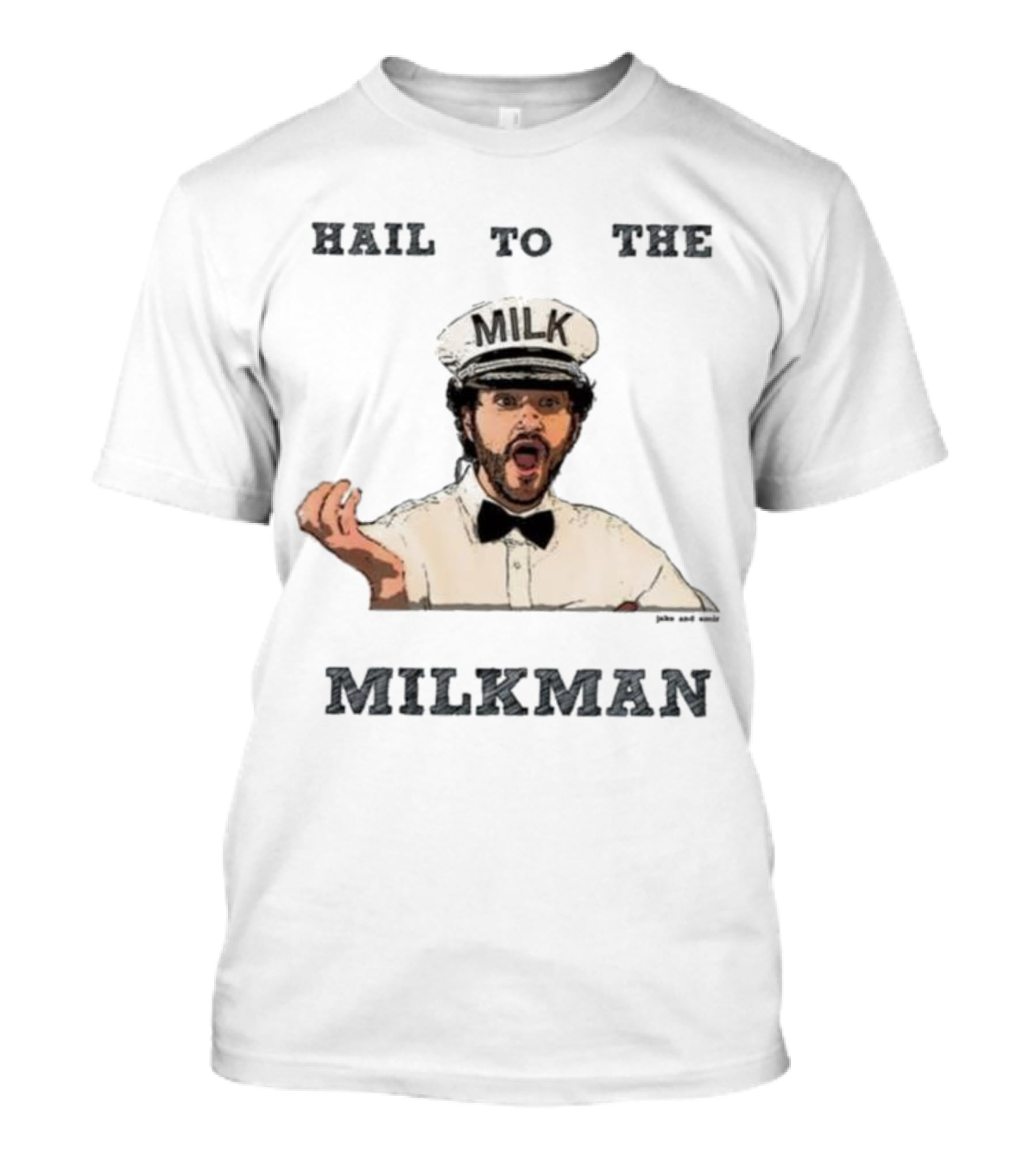Hail To The Milkman Jake And Amir Milkman Iconic Comedy Sketch T-Shirt
