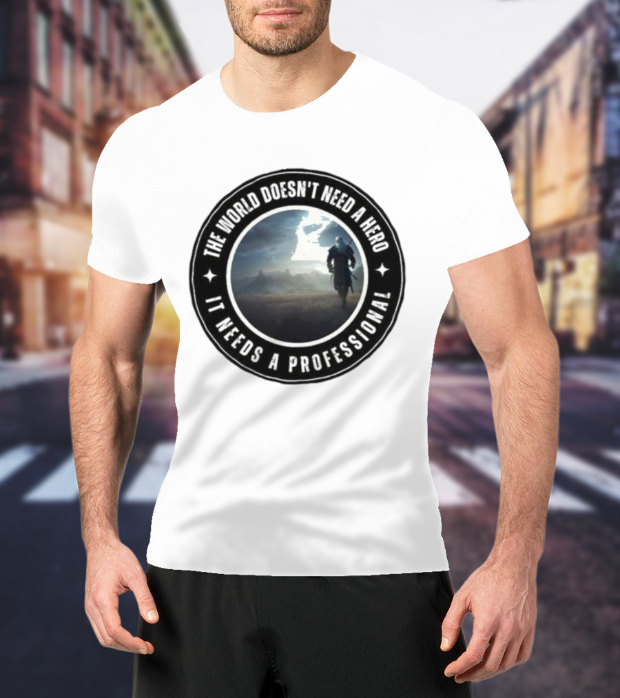 The World Doesn't Need A Hero It Needs A Professional The Witcher Wolf Roams The Land T-Shirt