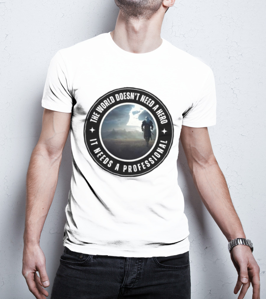 The World Doesn't Need A Hero It Needs A Professional The Witcher Wolf Roams The Land T-Shirt