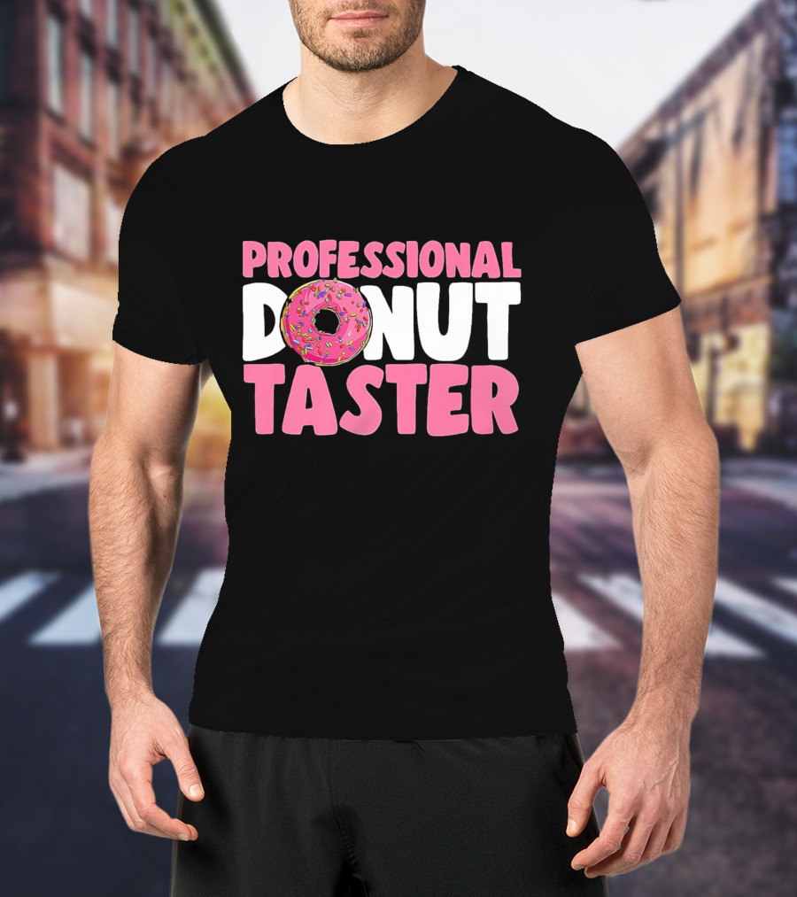 Professional Donut Taster Doughnut Donut T-Shirt