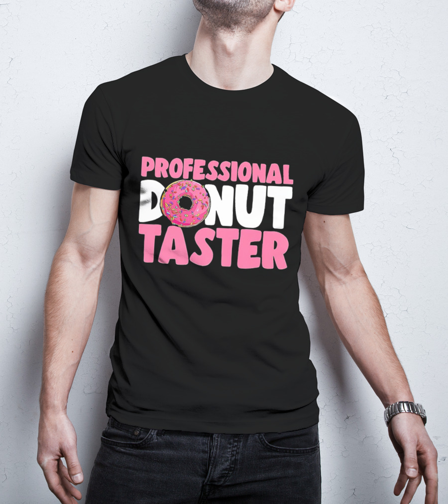 Professional Donut Taster Doughnut Donut T-Shirt