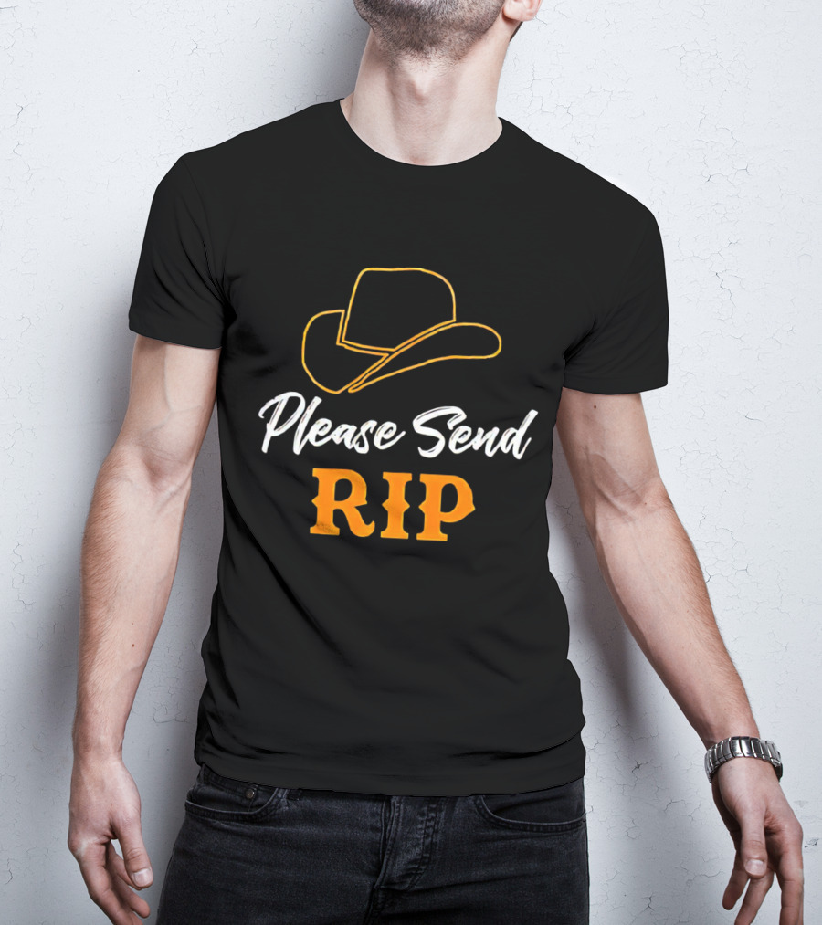 Please Send Rip Yellowstone Cowboy Hat T-Shirt