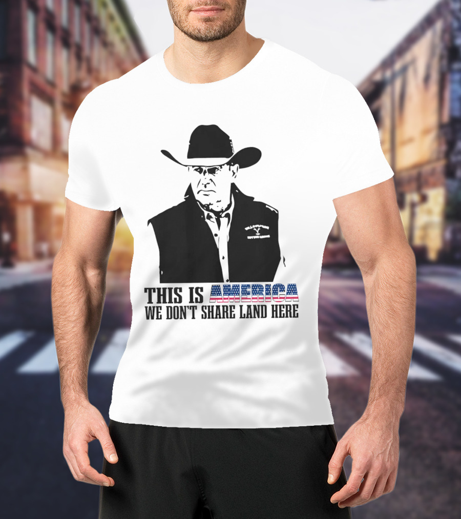 This Is America We Don’t Share Land Here Cowboy Hat Patriotic T-Shirt