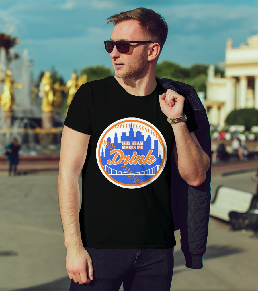 This Team Makes Me Drink New York Mets Skyline Baseball T-Shirt