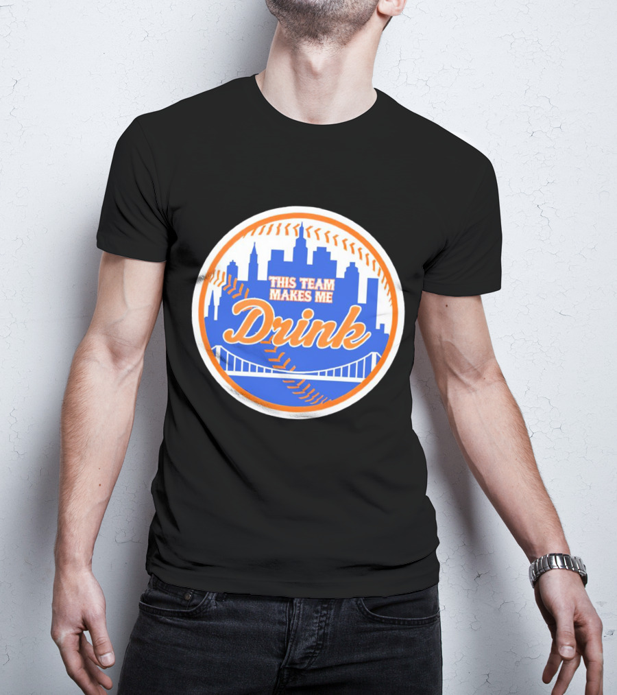 This Team Makes Me Drink New York Mets Skyline Baseball T-Shirt
