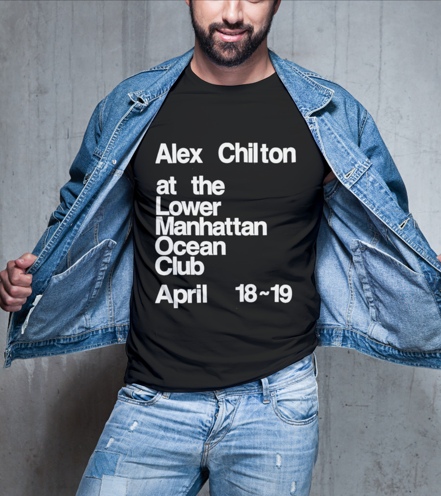 Alex Chilton At The Lower Manhattan Ocean Club April 18-19 T-Shirt