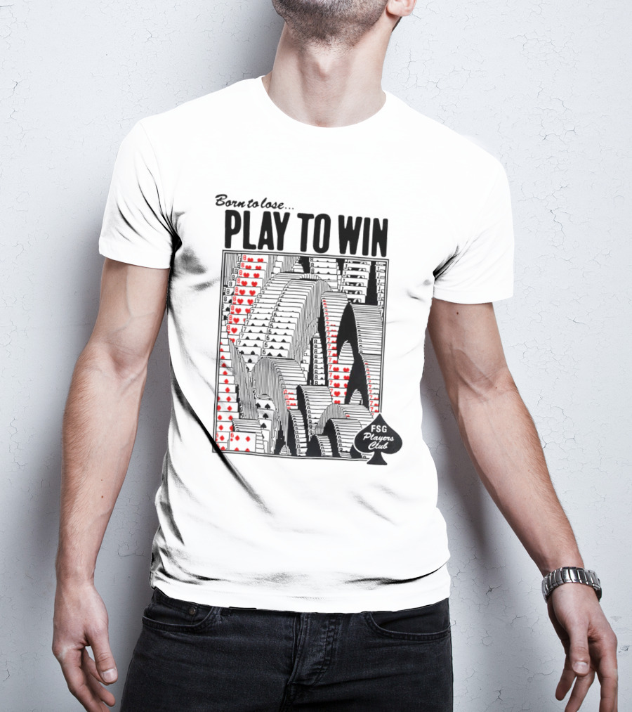 Born To Lose Play To Win FSG Players Club Card Heart Tower T-Shirt