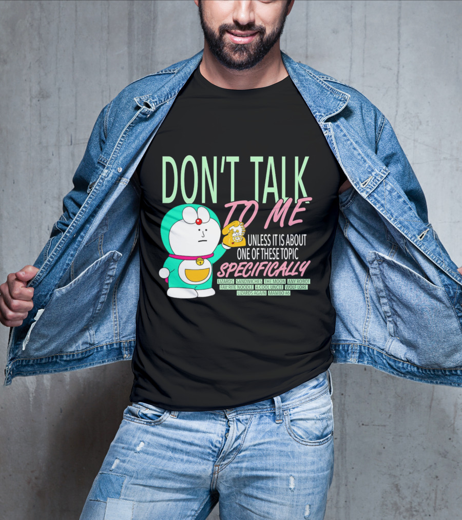 Don't Talk To ME Unless It Is About One Of These Topic Specifically Lizards Sandwiches The Moon Any Robot Favorite Noodle A Cool Uncle Wolf Lore Lizards Again Mambo #6 T-Shirt