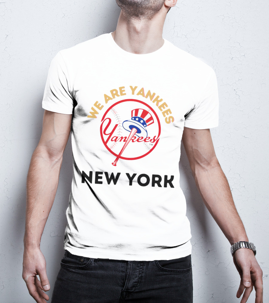 We Are Yankees Yankees New York T-Shirt