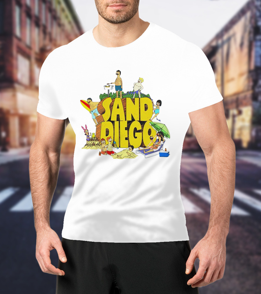 Bob's Burgers Sand Diego Beach Fun San Diego T-Shirt