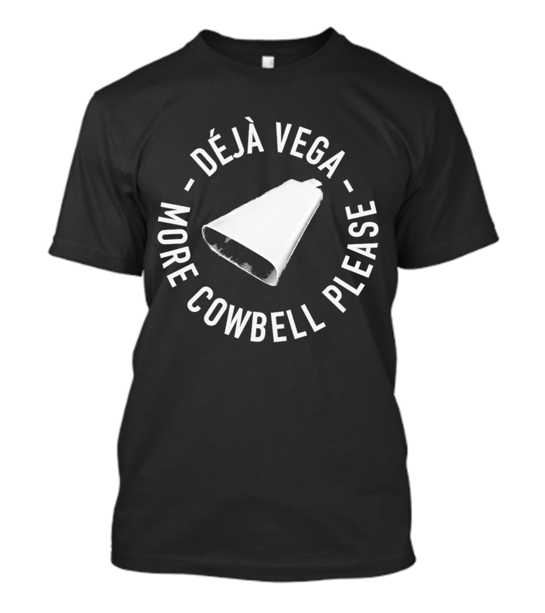 Déjà Vega More Cowbell Please Classic Appeal T-Shirt