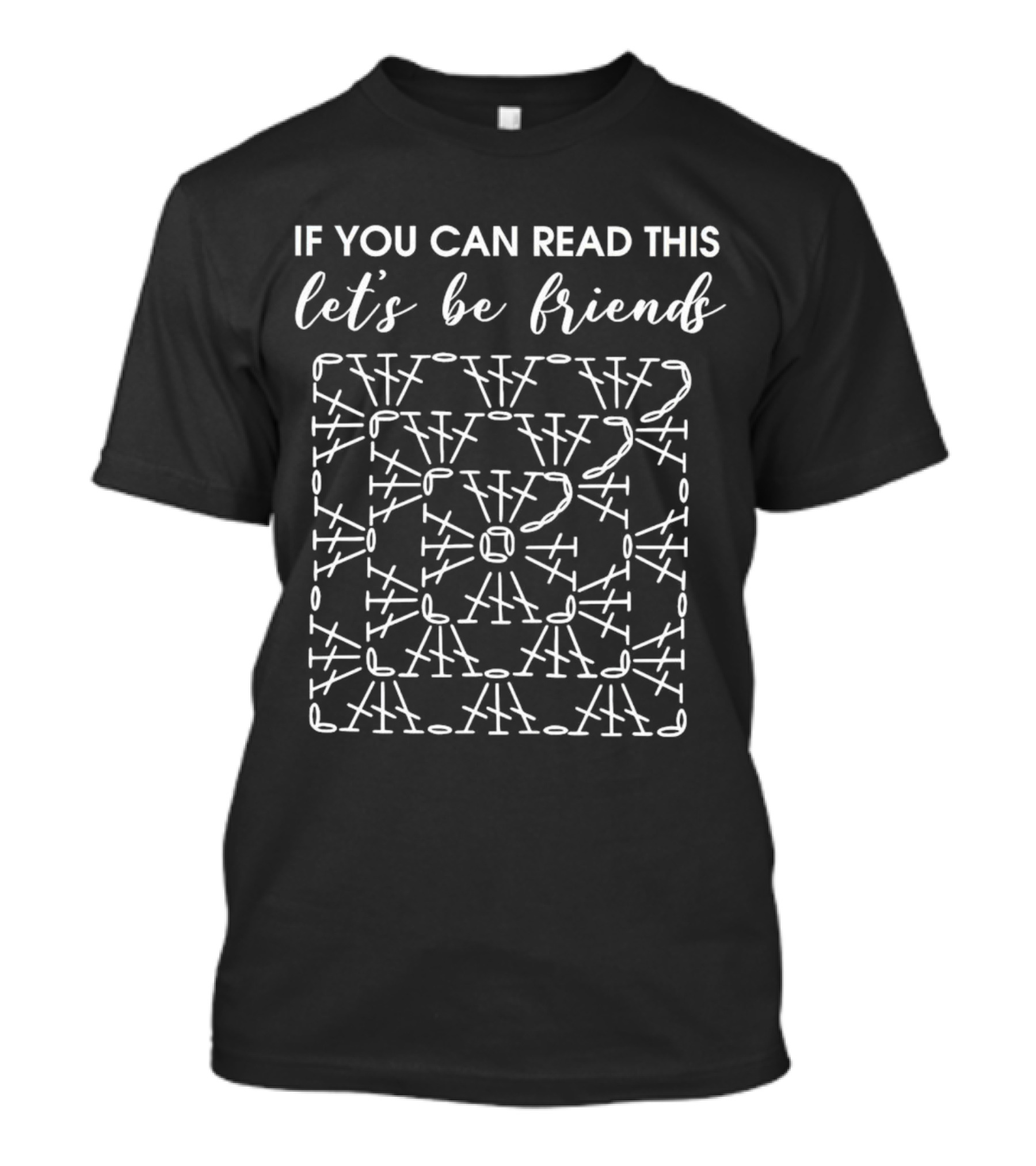 If You Can Read This Let's Be Friends Crochet T-Shirt