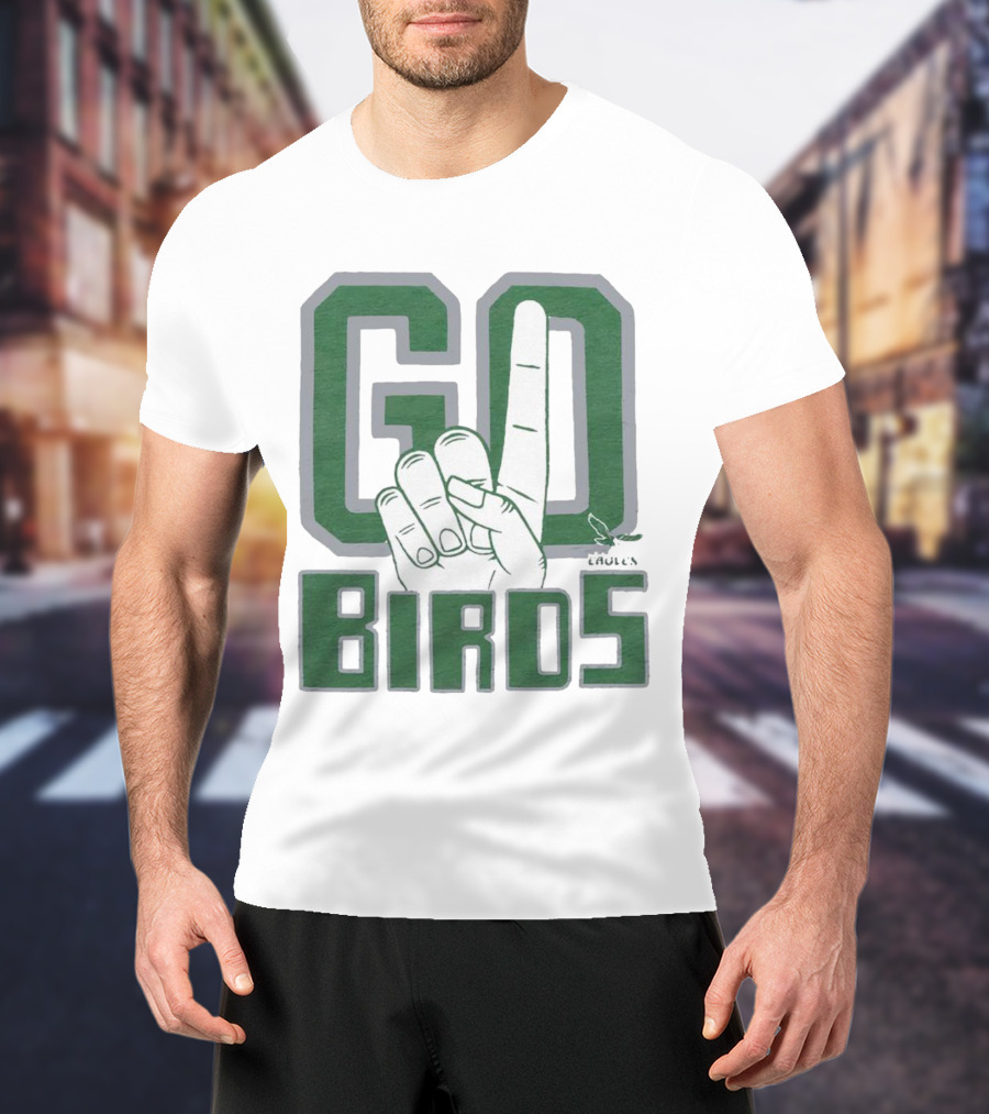 Philadelphia Eagles Go Birds Finger Gesture T-Shirt