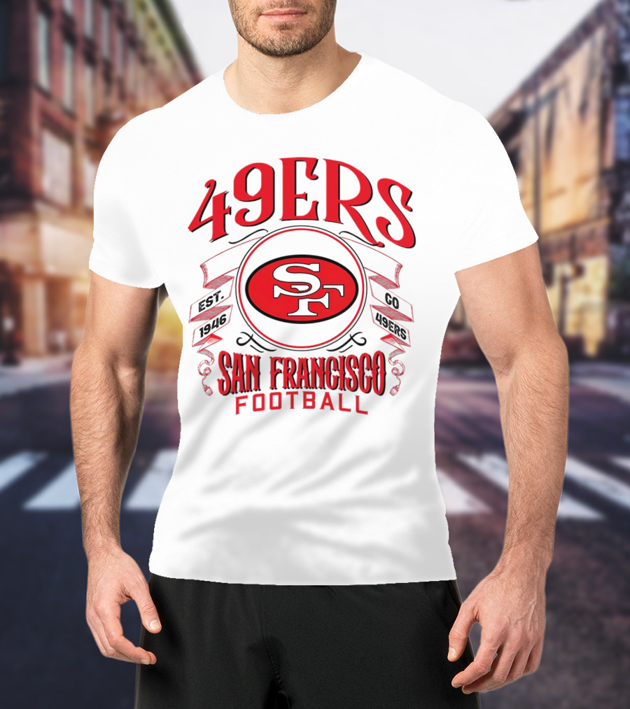 San Francisco 49ers Football SF Est 1946 Go 49ers T-Shirt