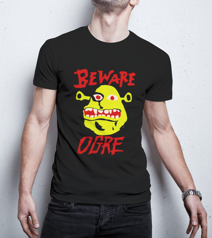 Beware Ogre Ogre Lover Perfect Birthday T-Shirt