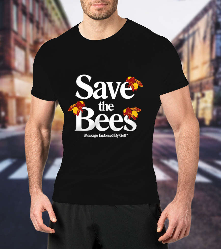 Save The Bees Message Endorsed By Golf T-Shirt
