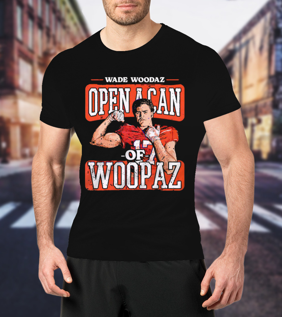 Wade Woodaz Open A Can Of Woopaz 17 T-Shirt