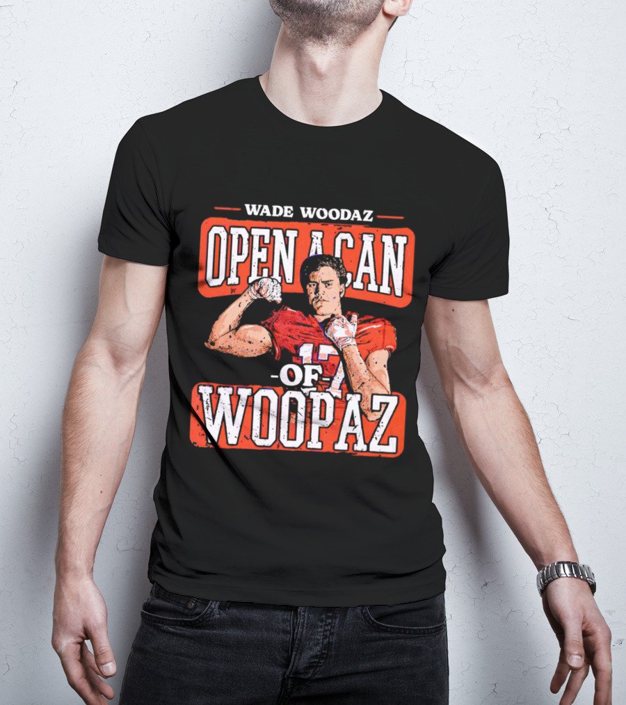 Wade Woodaz Open A Can Of Woopaz 17 T-Shirt