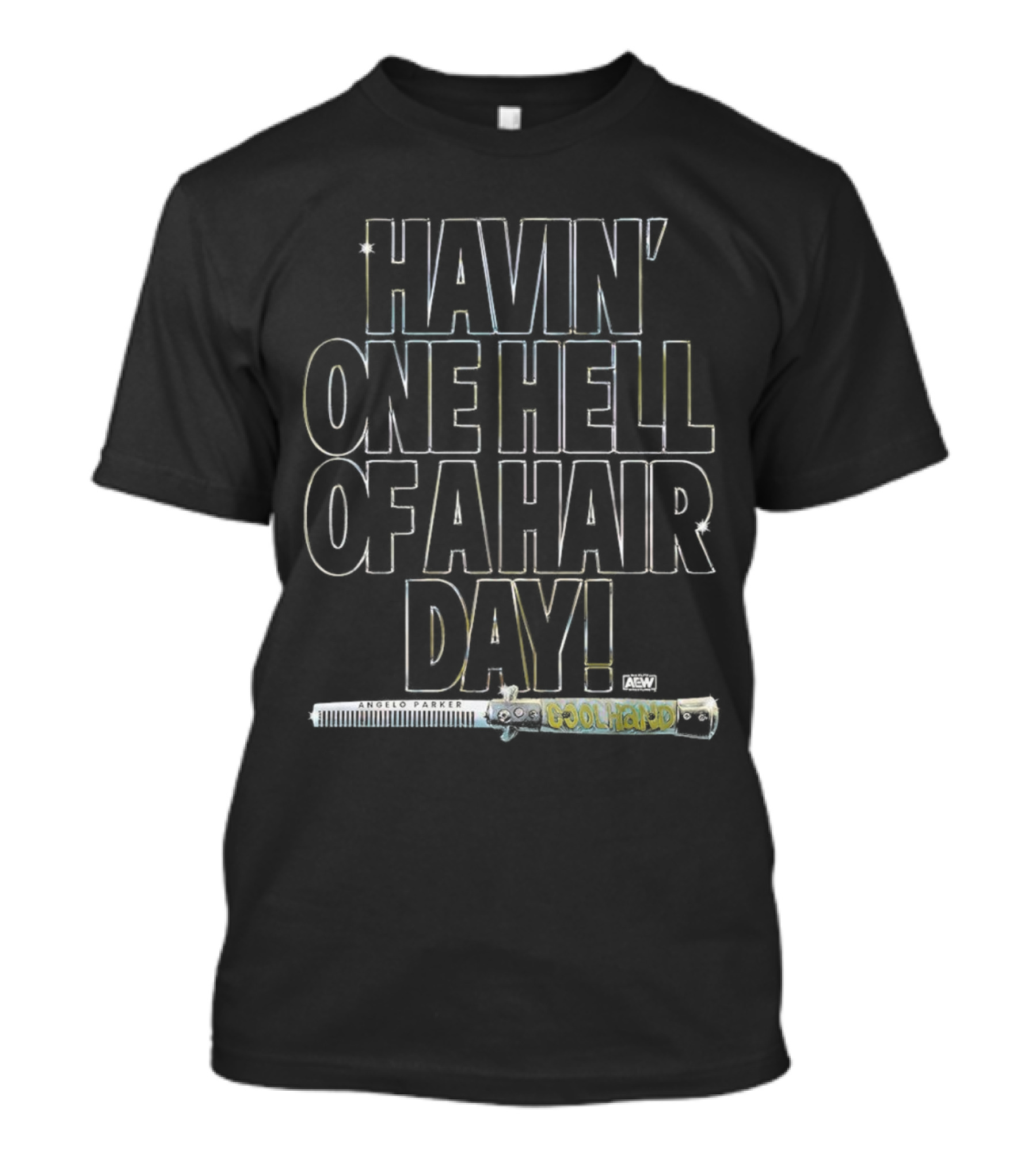 Havin' One Hell Of A Hair Day Angelo Parker AEW Cool Hand Comb T-Shirt