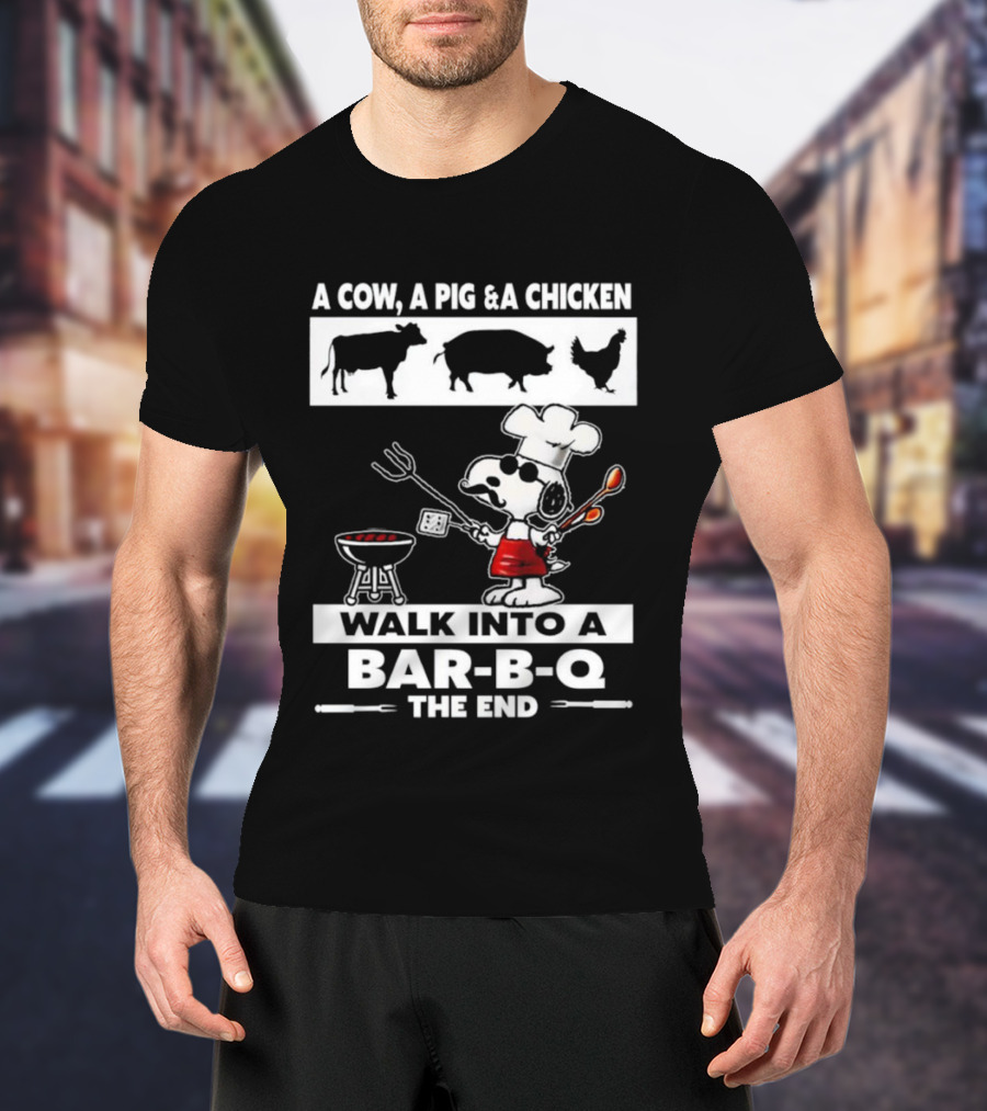 A Cow A Pig And A Chicken Walk Into A Bar-B-Q The End Snoopy Chef Grilling Fun T-Shirt