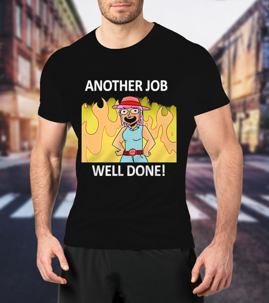 Another Job Well Done Flames Hat Cartoon Character T-Shirt